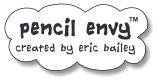 pencil envy created by eric bailey TM